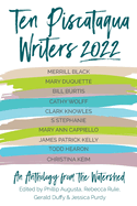 Ten Piscataqua Writers 2022: An Anthology from the Watershed