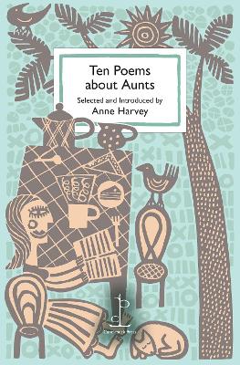 Ten Poems about Aunts - Harvey, Anne (Editor)