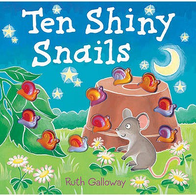 Ten Shiny Snails - Galloway, Ruth