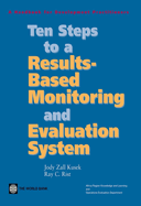 Ten Steps to a Results Based Monitoring and Evaluation System: A Handbook for Development Practitioners
