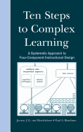 Ten Steps to Complex Learning: A Systematic Approach to Four-Component Instructional Design