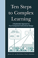 Ten Steps to Complex Learning: A Systematic Approach to Four-Component Instructional Design