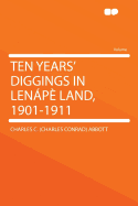 Ten Years' Diggings in Lenape Land, 1901-1911