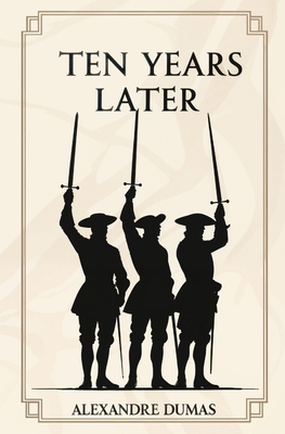 Ten Years Later - Dumas, Alexandre