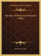 Ten Years of Princeton University (1906)