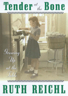 Tender at the Bone: Growing Up at the Table