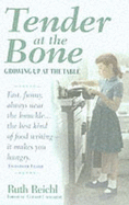Tender at the Bone: Growing Up at the Table