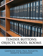 Tender Buttons: Objects, Food, Rooms