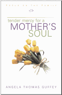 Tender Mercy for a Mother's Soul