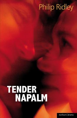 Tender Napalm - Ridley, Philip