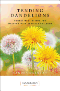 Tending Dandelions