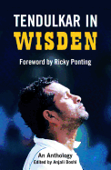 Tendulkar in Wisden: An Anthology