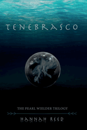 Tenebrasco: The Pearl Wielder Trilogy