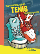 Tenis (Sneakers): Una Historia Gr�fica (a Graphic History)