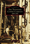 Tennessee Copper Company: 1899-1970