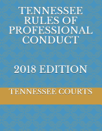 Tennessee Rules of Professional Conduct 2018 Edition