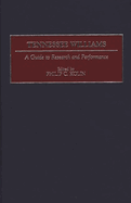 Tennessee Williams: A Guide to Research and Performance