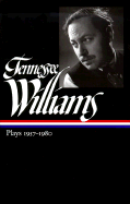 Tennessee Williams: Plays 1957-1980