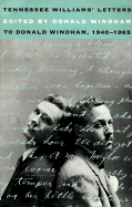 Tennessee Williams's Letters to Donald Windham, 1940-1965