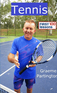 Tennis: First 100 Lessons