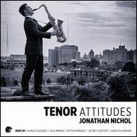 Tenor Attitudes - Geoffrey Deibel (sax); Geoffrey Deibel (sax); Jeffrey Loeffert (sax); John Nichol (piano); Jonathan Nichol (sax);...