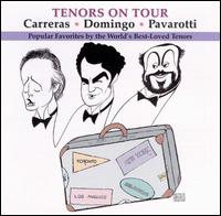 Tenors on Tour - Andrea Griminelli (flute); E. Kiennast (keyboards); Jos� Carreras (tenor); Luciano Pavarotti (tenor); Mandy Patinkin (tenor);...