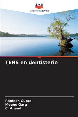 TENS en dentisterie - Gupta, Ramesh, and Garg, Meenu, and Anand, C