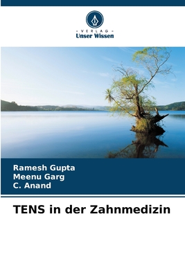 TENS in der Zahnmedizin - Gupta, Ramesh, and Garg, Meenu, and Anand, C