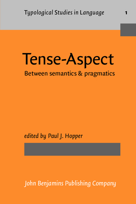 Tense-Aspect: Between Semantics & Pragmatics - Hopper, Paul J, Professor (Editor)