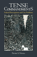 Tense Commandments: Federal Prescriptions and City Problems