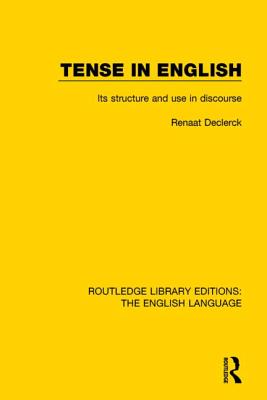 Tense in English: Its Structure and Use in Discourse - Declerck, Renaat