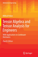 Tensor Algebra and Tensor Analysis for Engineers: With Applications to Continuum Mechanics