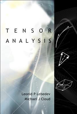 Tensor Analysis - Lebedev, Leonid P, and Cloud, Michael J