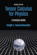 Tensor Calculus for Physics: A Concise Guide