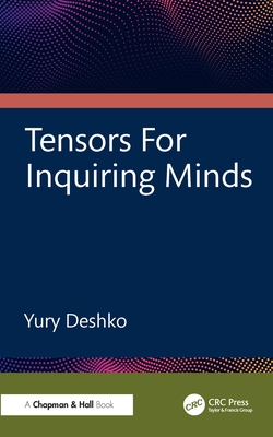 Tensors for Inquiring Minds - Deshko, Yury