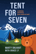 Tent for Seven: A Camping Adventure Gone South Out West