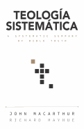Teologia Sistematica: Un Estudio Profundo de la Doctrina Biblica