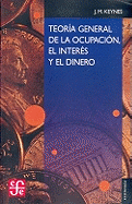 Teoria General de La Ocupacion, El Interes y El Dinero