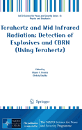 Terahertz and Mid Infrared Radiation: Detection of Explosives and Cbrn (Using Terahertz)