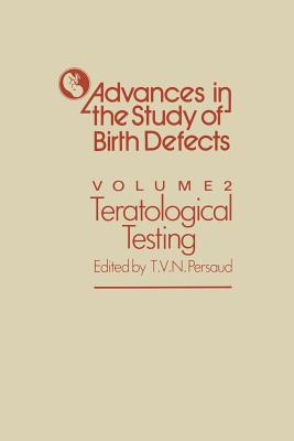 Teratological Testing - Persaud, T V N, MD, PhD, Dsc (Editor)