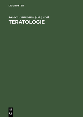 Teratologie - Fangh?nel, Jochen (Editor), and Gossrau, Reinhart (Editor)