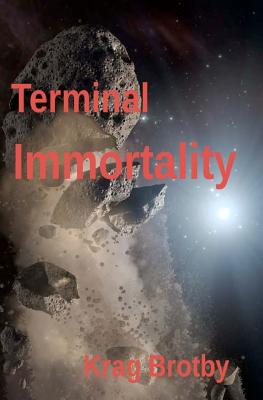 Terminal Immortality - Brotby, Krag
