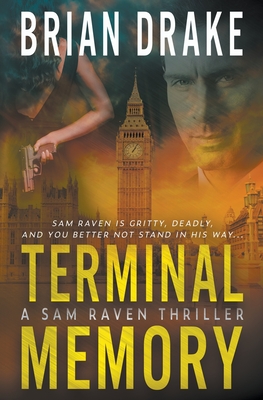 Terminal Memory: A Sam Raven Thriller - Drake, Brian