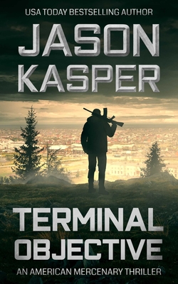 Terminal Objective: A David Rivers Thriller - Kasper, Jason