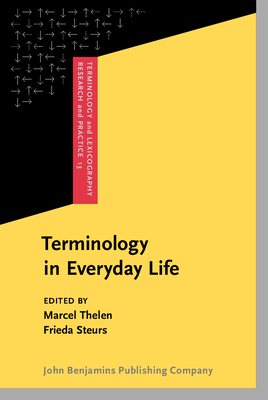 Terminology in Everyday Life - Thelen, Marcel (Editor), and Steurs, Frieda (Editor)