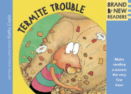 Termite Trouble: Brand New Readers