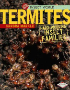Termites: Hardworking Insect Families - Markle, Sandra