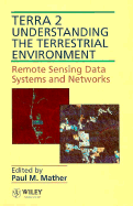 Terra 2: Understanding the Terrestrial Environment: Remote Sensing Data Systems and Networks