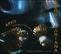 Terra Mariana - Arsis Handbell Ensemble; Aivar M�e (conductor)