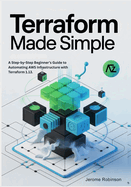 Terraform Made Simple: A Step-by-Step Beginner's Guide to Automating AWS Infrastructure with Terraform 1.13.